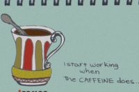 I start working when the CAFFEINE does
